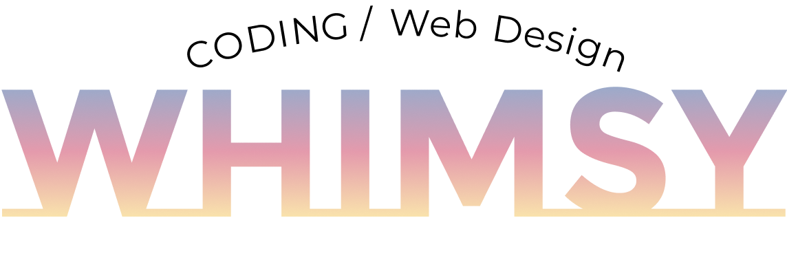 CODING/Web Design WHIMSY